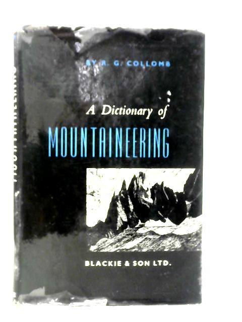 A Dictionary of Mountaineering von R.G.Collomb