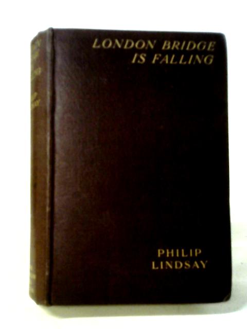 London Bridge Is Falling By Philip Lindsay