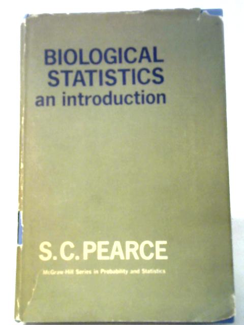 Biological Statistics: An Introduction By S. C. Pearce