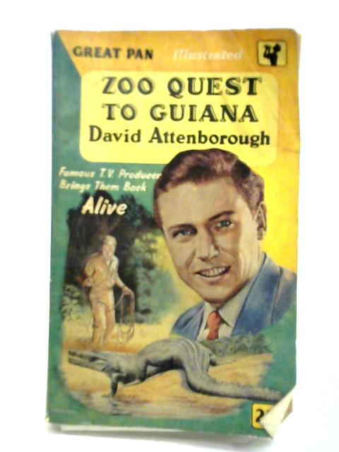 Zoo Quest to Guiana By David Attenborough