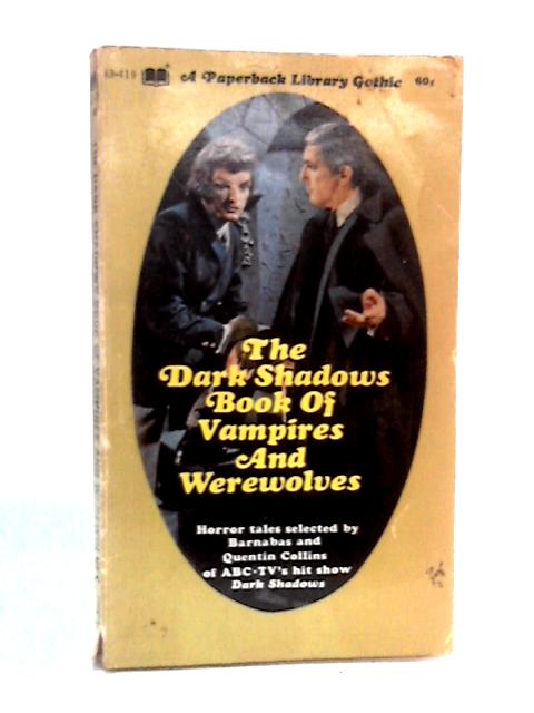 The Dark Shadows Book of Vampires and Werewolves By Various