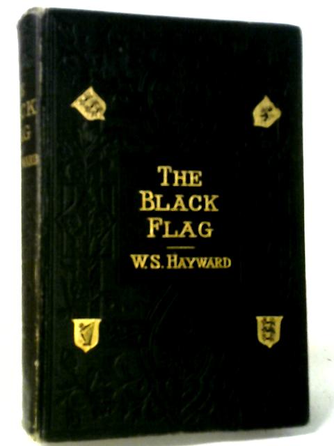 The Black Flag, A Romance von Hayward W. Stephens