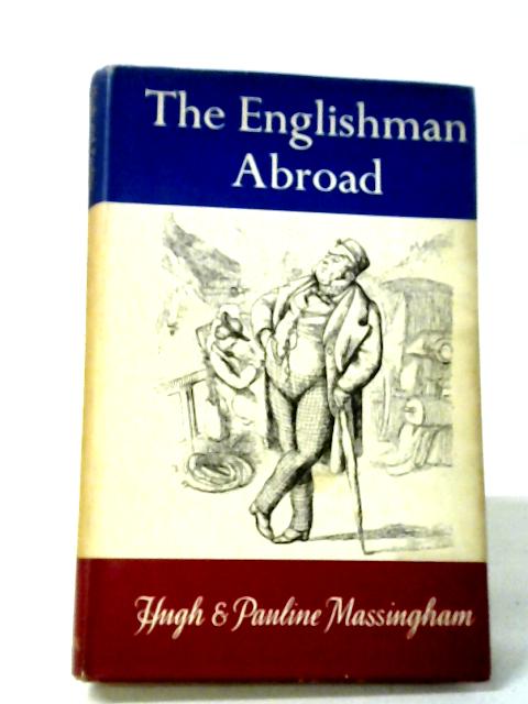 The Englishman Abroad By Hugh and Pauline Massingham