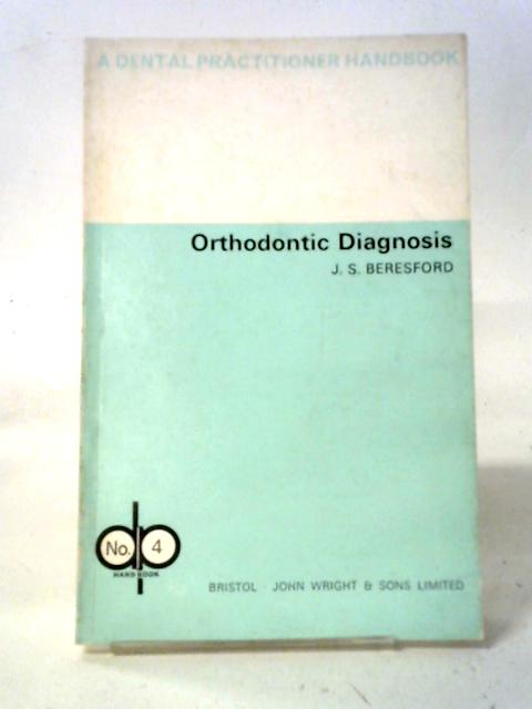 Orthodontic Diagnosis par J.S. Beresford