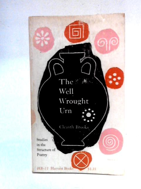 The Well Wrought Urn par Cleanth Brooks