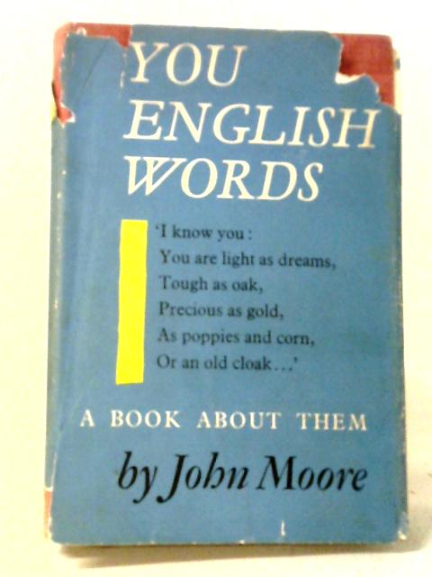 You English Words A Book about Them By John Moore