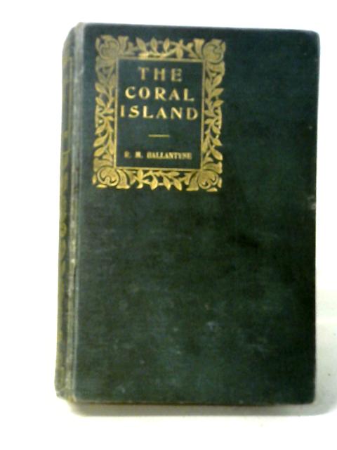 The Coral Island By R.M. Ballantyne