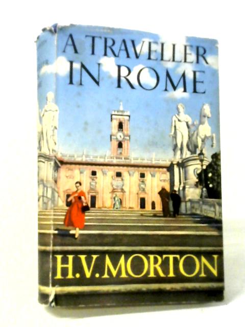 A Traveller in Rome von H. V. Morton