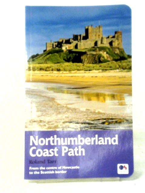 Northumberland Coast Path (National Trail Guides) By Roland Tarr
