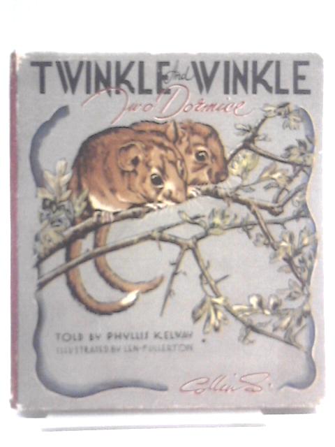 Twinkle and Winkle. Two Dormice. By Phyllis Kelway