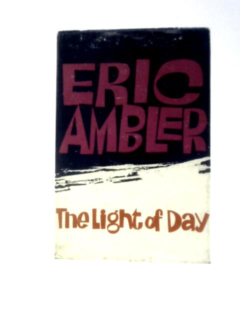 The Light of Day By Eric Ambler