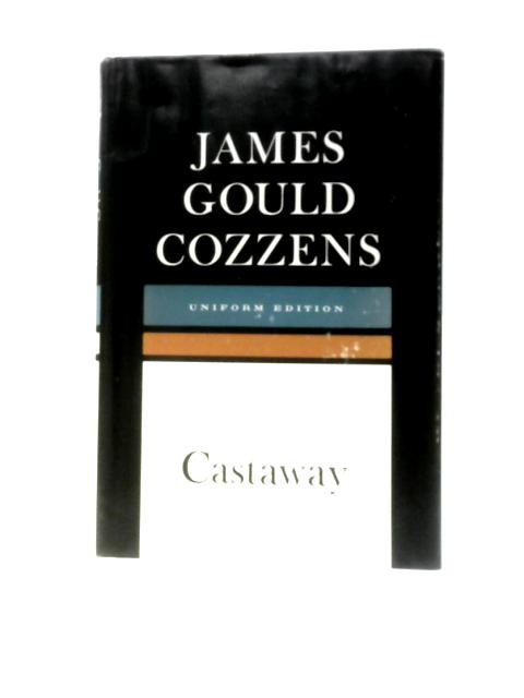 Castaway By James Gould Cozzens