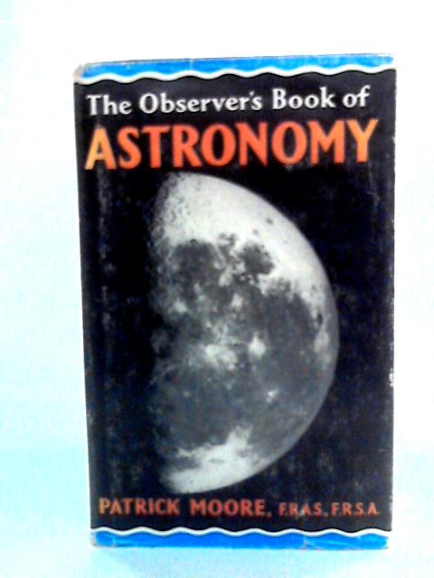 The Observer's Book Of Astronomy von Patrick Moore