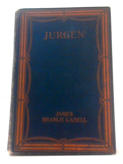 Jurgen - A Comedy Of Justice By James Branch Cabell