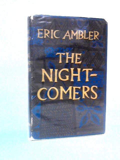 The Night-Comers By Eric Ambler