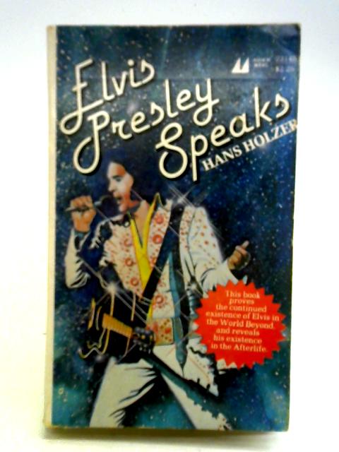 Elvis Presley Speaks By Hans Holzer