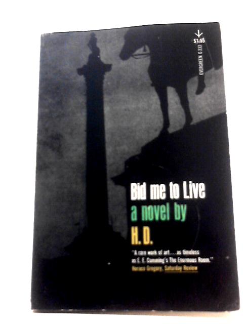 Bid Me to Live (A Madrigal) By H. D.