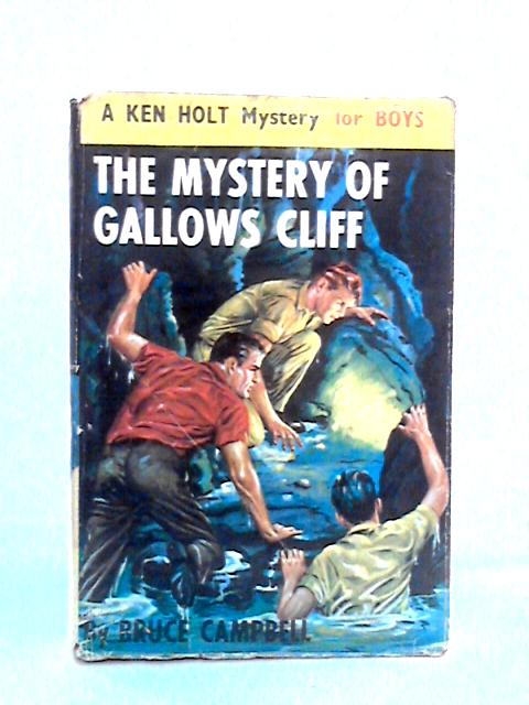 The Mystery Of Gallows Cliff By Bruce Campbell