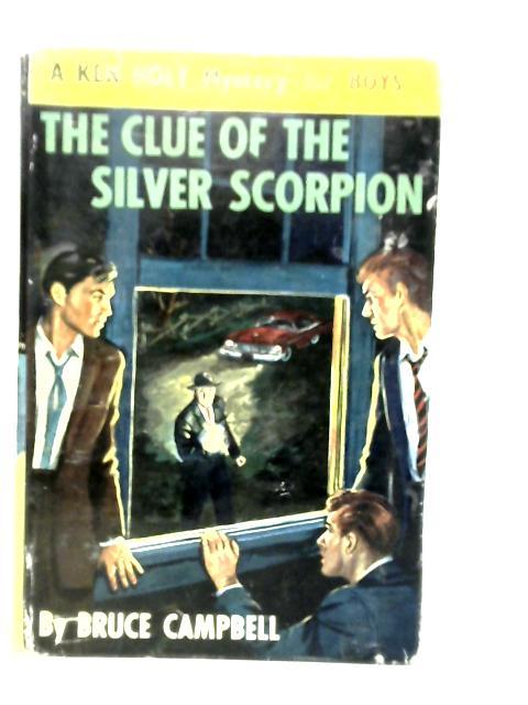 The Clue of the Silver Scorpion By Bruce Campbell