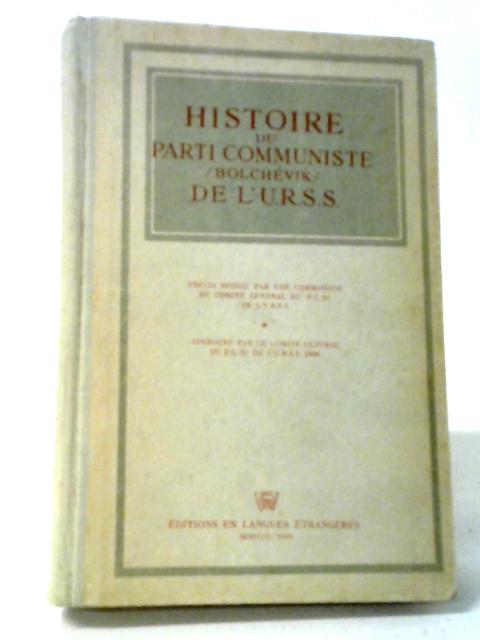 Histoire Du Parti Communiste Bolchevik De L' Urss. By Collectif