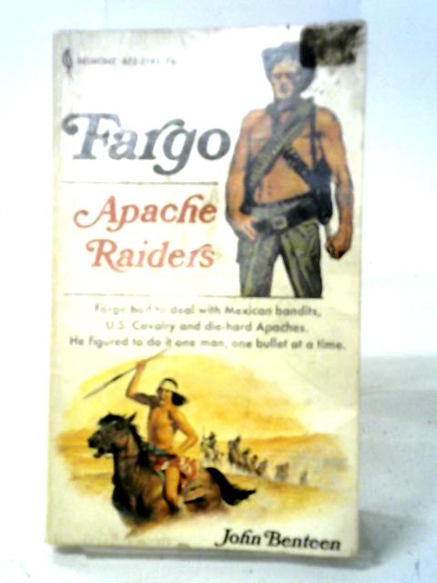 Fargo 6: Apache Raiders By John Benteen