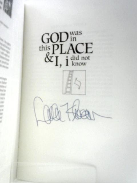 God Was in This Place & I, I Did Not Know von Lawrence Kushner