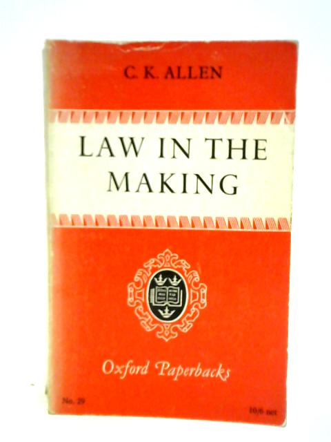 Law in the Making By Carleton Kemp Allen