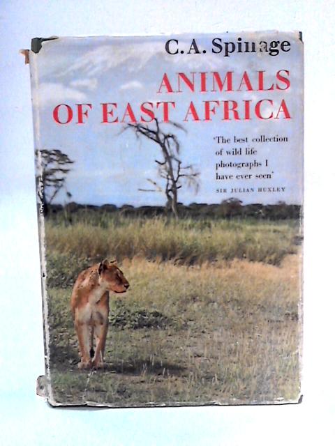 Animals of East Africa By C.A. Spinage