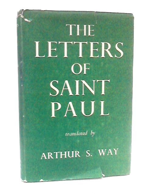 The Letters of St Paul By Arthur S Way