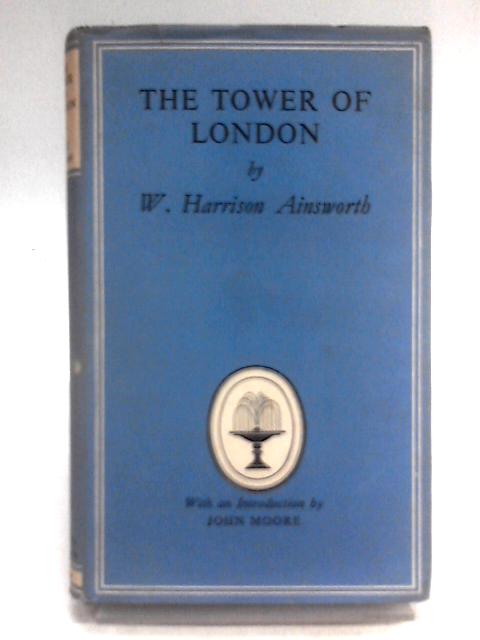 The Tower of London By W. H. Ainsworth