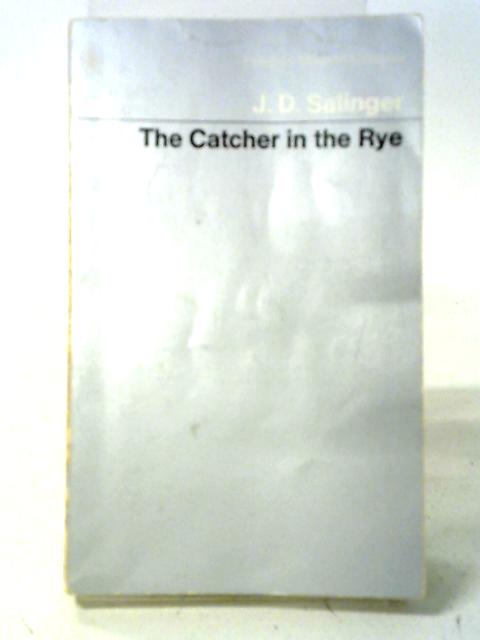 The Catcher in the Rye By J. D. Salinger