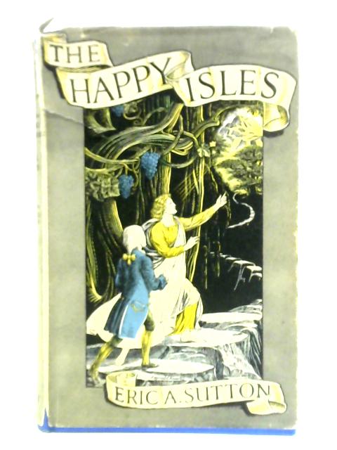 The Happy Isles The Story Of Swedenborg von Eric A. Sutton