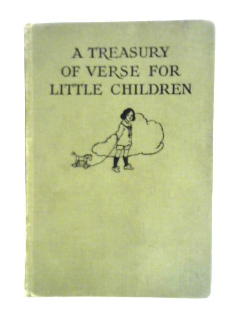 A Treasury of Verse for Little Children By M. G. Edgar