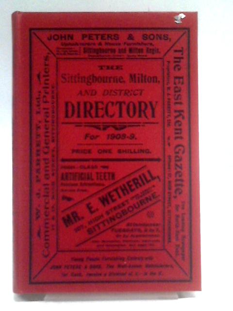 The Sittingbourne, Milton, and District Directory 1908 von Unstated