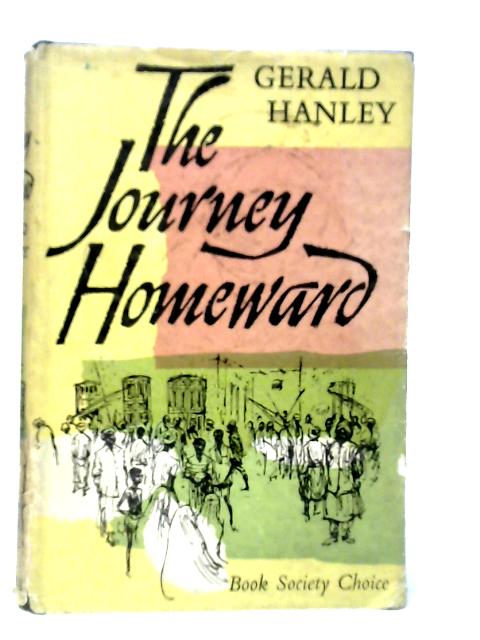 The Journey Homeward By Gerald Hanley