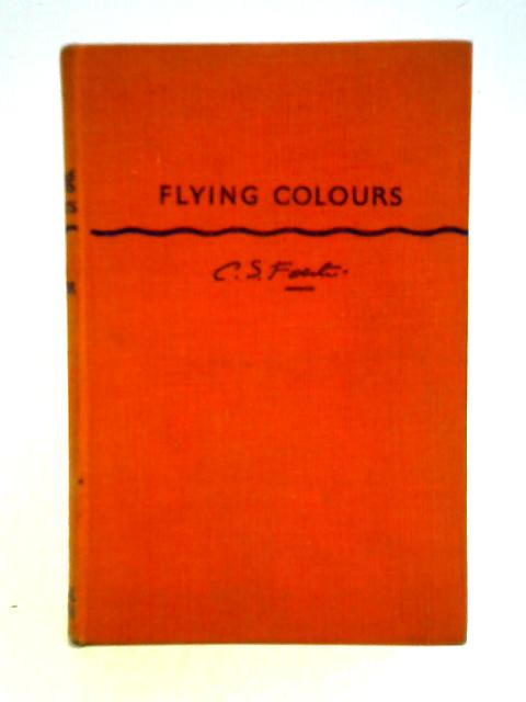 Flying Colours By C. S. Forester