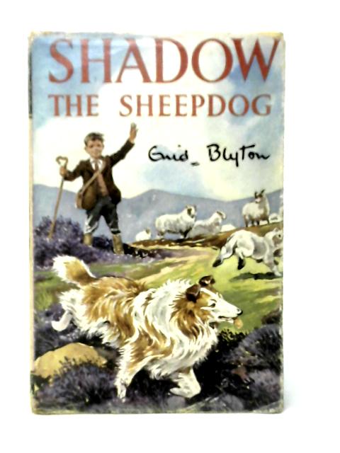 Shadow the Sheep-dog By Enid Blyton