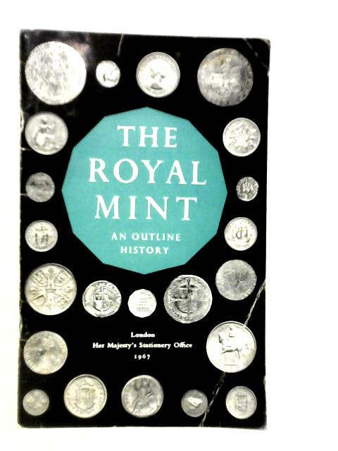 Royal Mint An Outline History par Deputy Master
