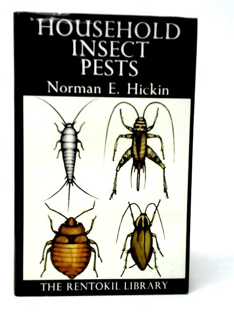 Household Insect Pests von Norman E.Hickin