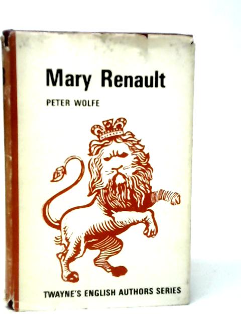 Mary Renault By Peter Wolfe