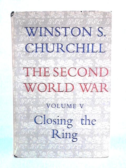 The Second World War: Volume V - Closing the Ring By Winston S. Churchill