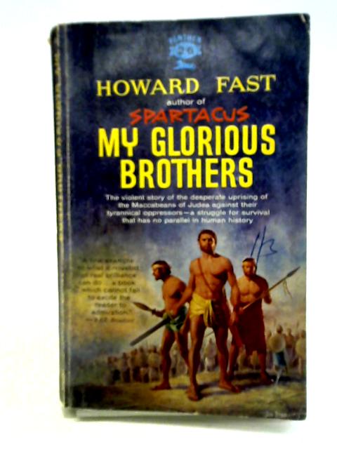 My Glorious Brothers By Howard Fast