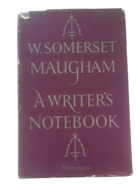 A Writer's Notebook By W. Somerset Maugham