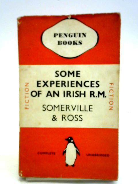 Some Experiences Of An Irish R.M. By E.OE. Somerville Martin Ross
