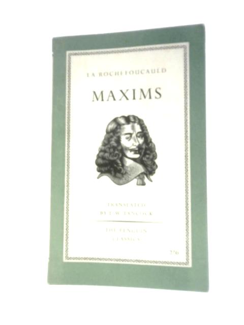 Maxims By La Rochefoucauld Leonard Tancock (Trans.)
