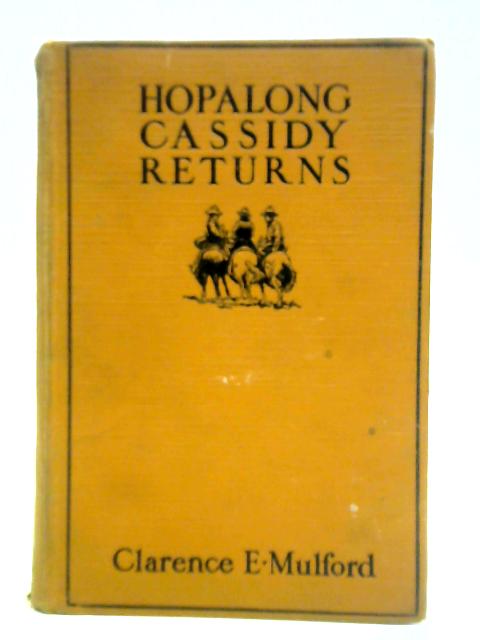 Hopalong Cassidy Returns von Clarence E. Mulford