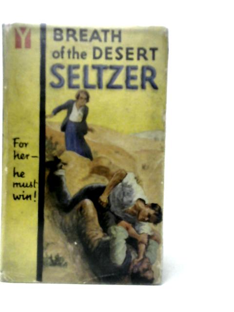 Breath of the Desert By Charles Alden Seltzer