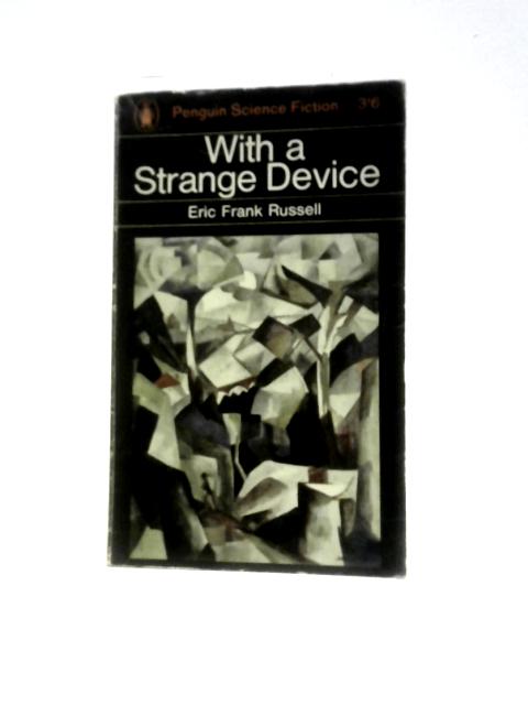 With a Strange Device von Eric Frank Russell