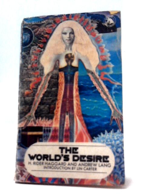 The World's Desire By H. Rider Haggard & Andrew Lang
