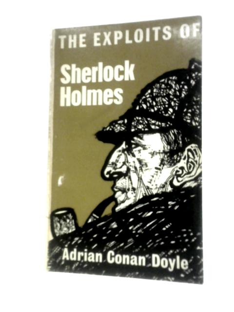 The Exploits of Sherlock Holmes By Adrian Conan Doyle